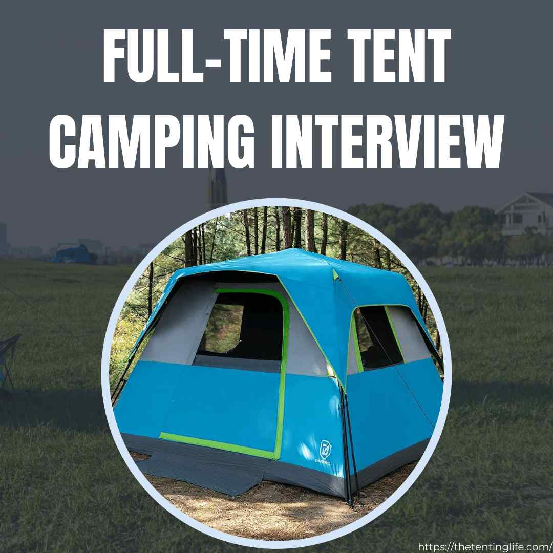 Full Time Tent Camping Interview