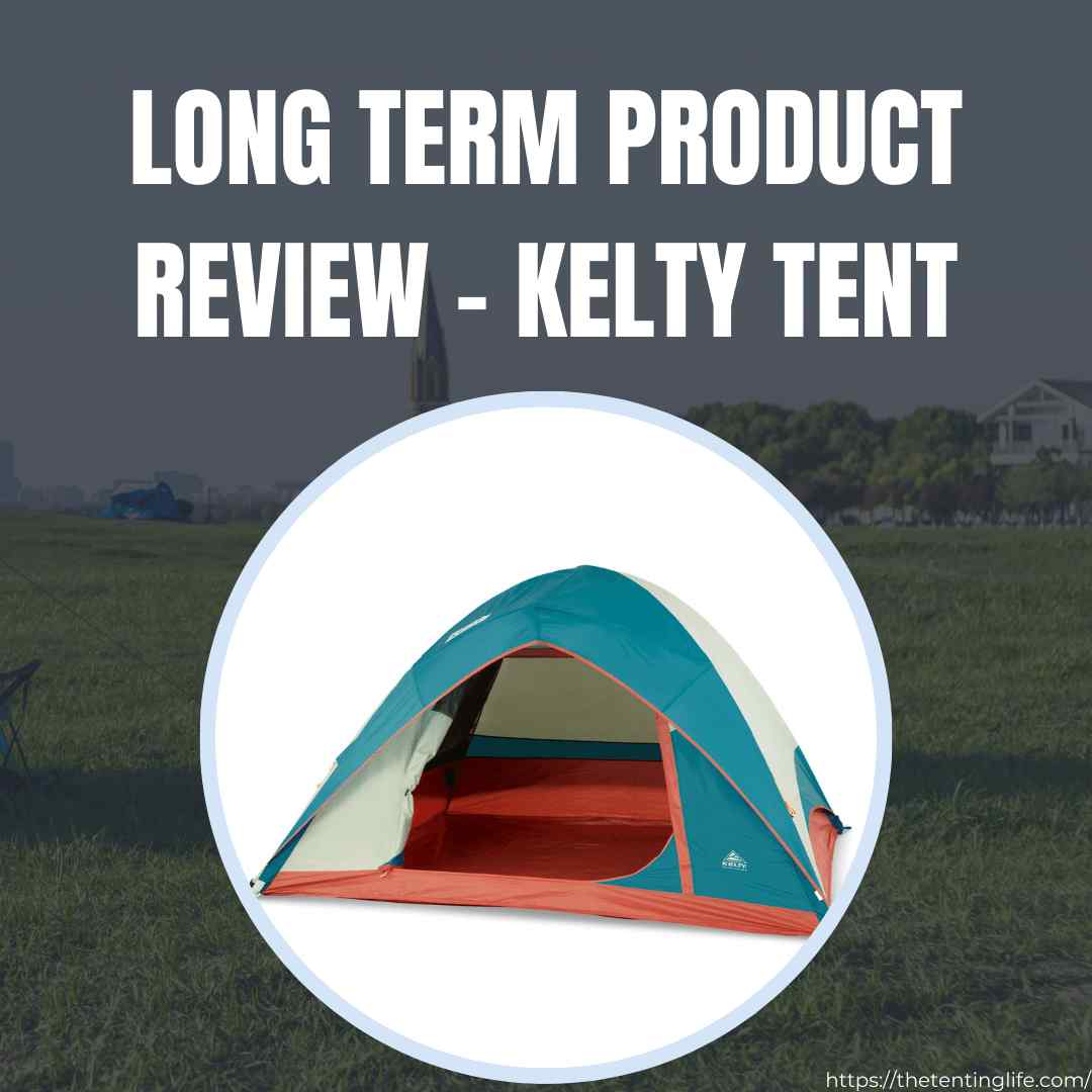 Long Term Product Review – Kelty Tent