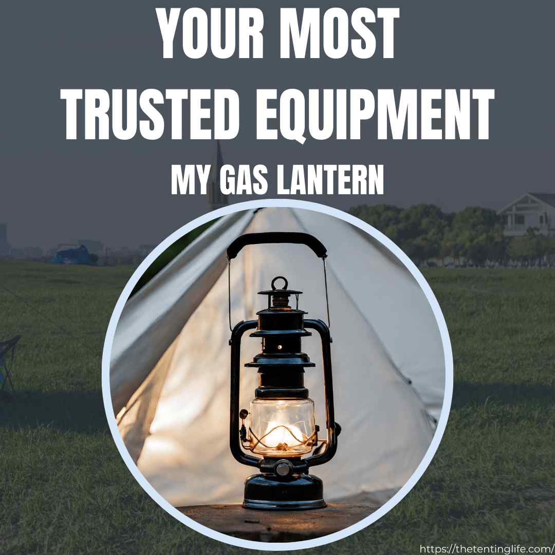 Your Most Trusted Equipment My Gas Lantern